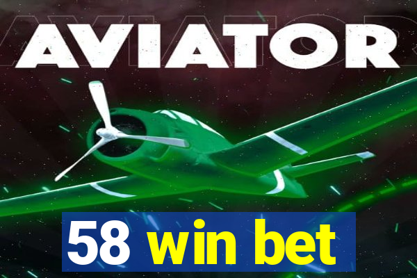 58 win bet